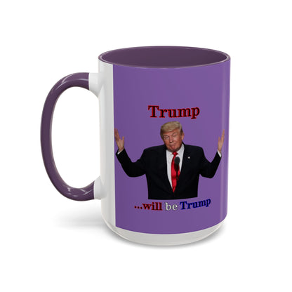 Trump...will be Trump Light Purple Accent Mug by theGreenDragonTavern.shop