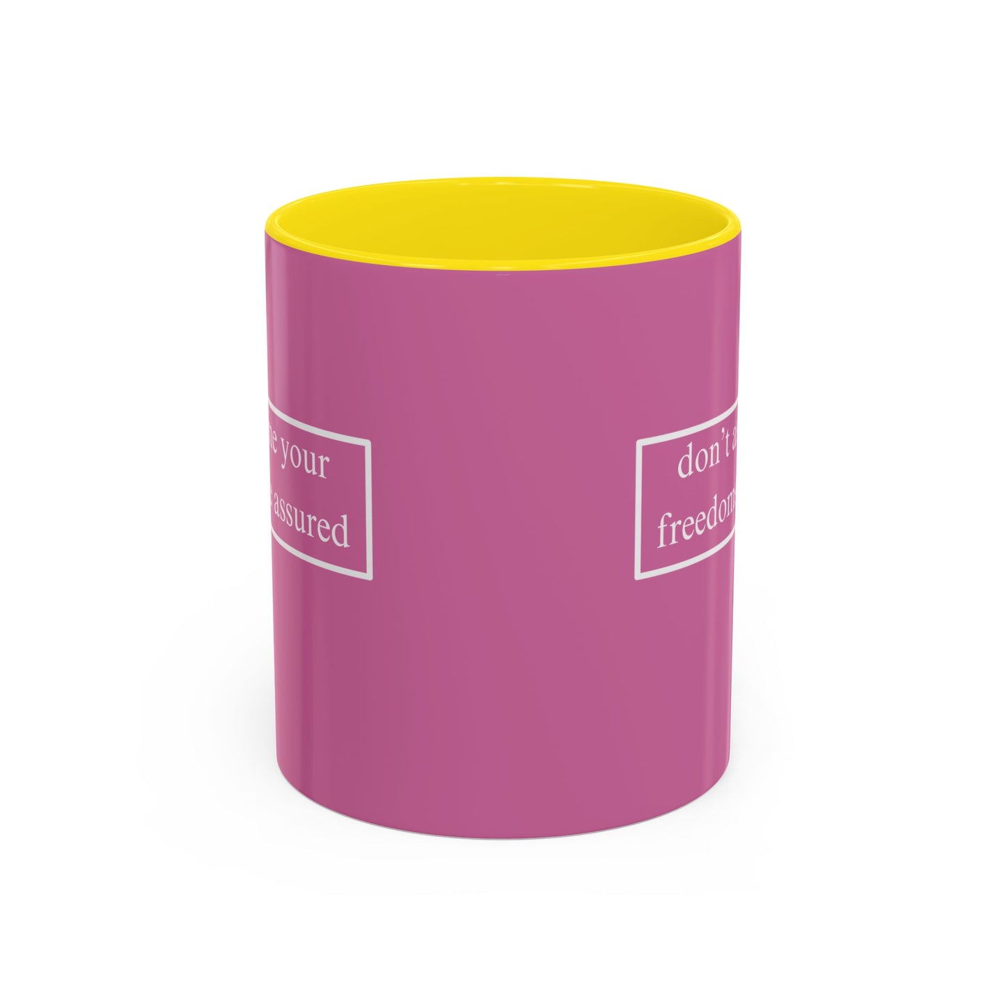 don't assume your freedoms are assured White font Pink Accent Mug by theGreenDragonTavern.shop