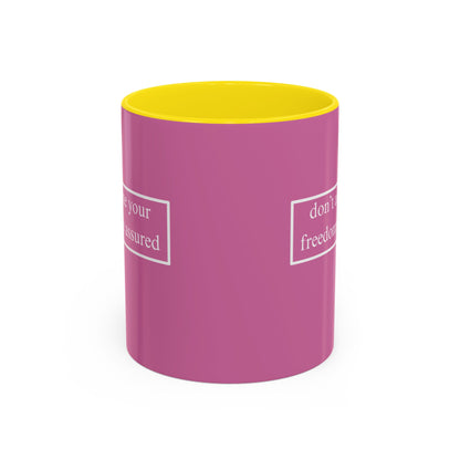 don't assume your freedoms are assured White font Pink Accent Mug by theGreenDragonTavern.shop