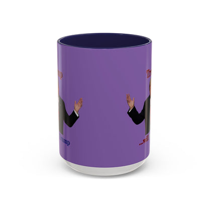 Trump...will be Trump Light Purple Accent Mug by theGreenDragonTavern.shop