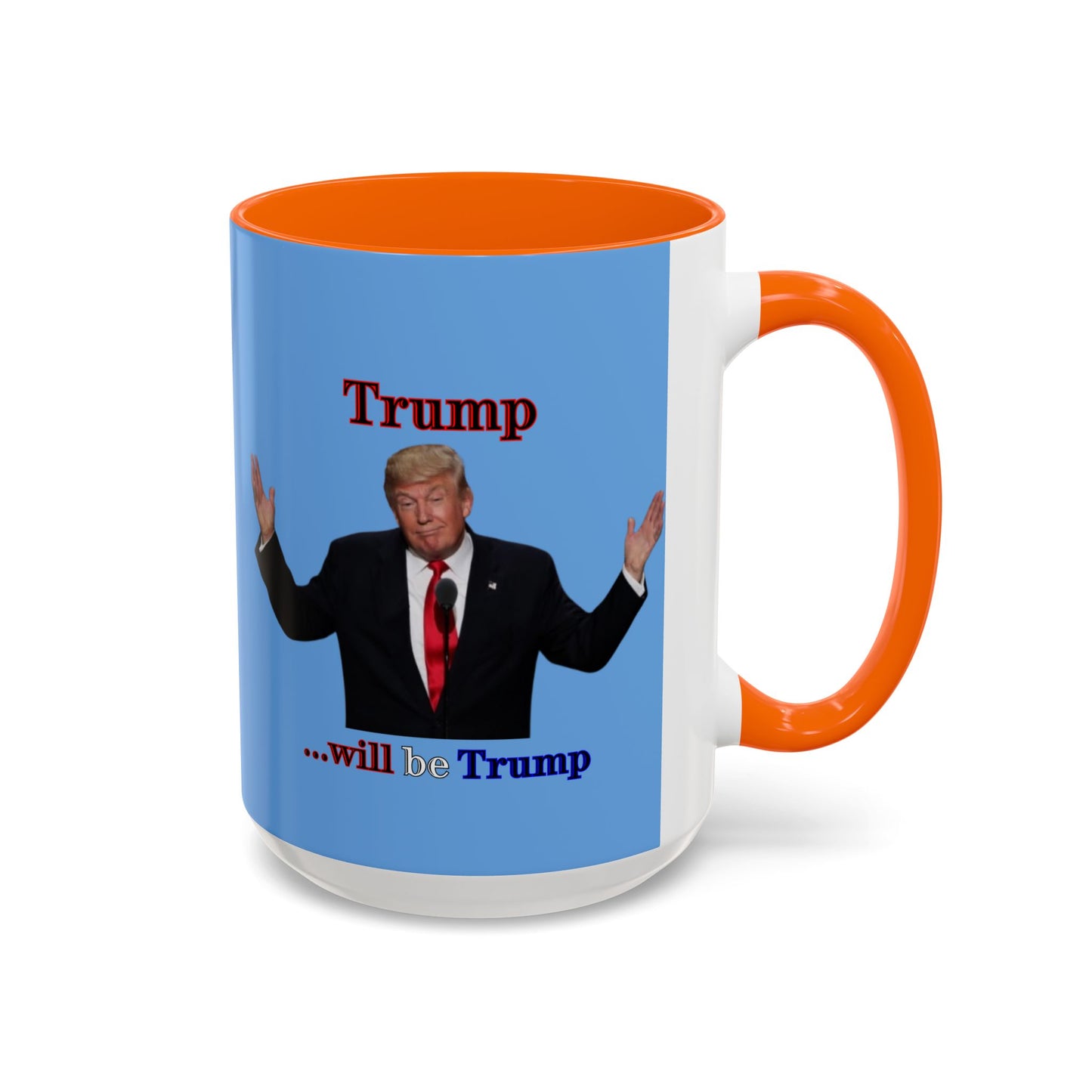 Trump...will be Trump Light Blue Accent Mug by theGreenDragonTavern.shop
