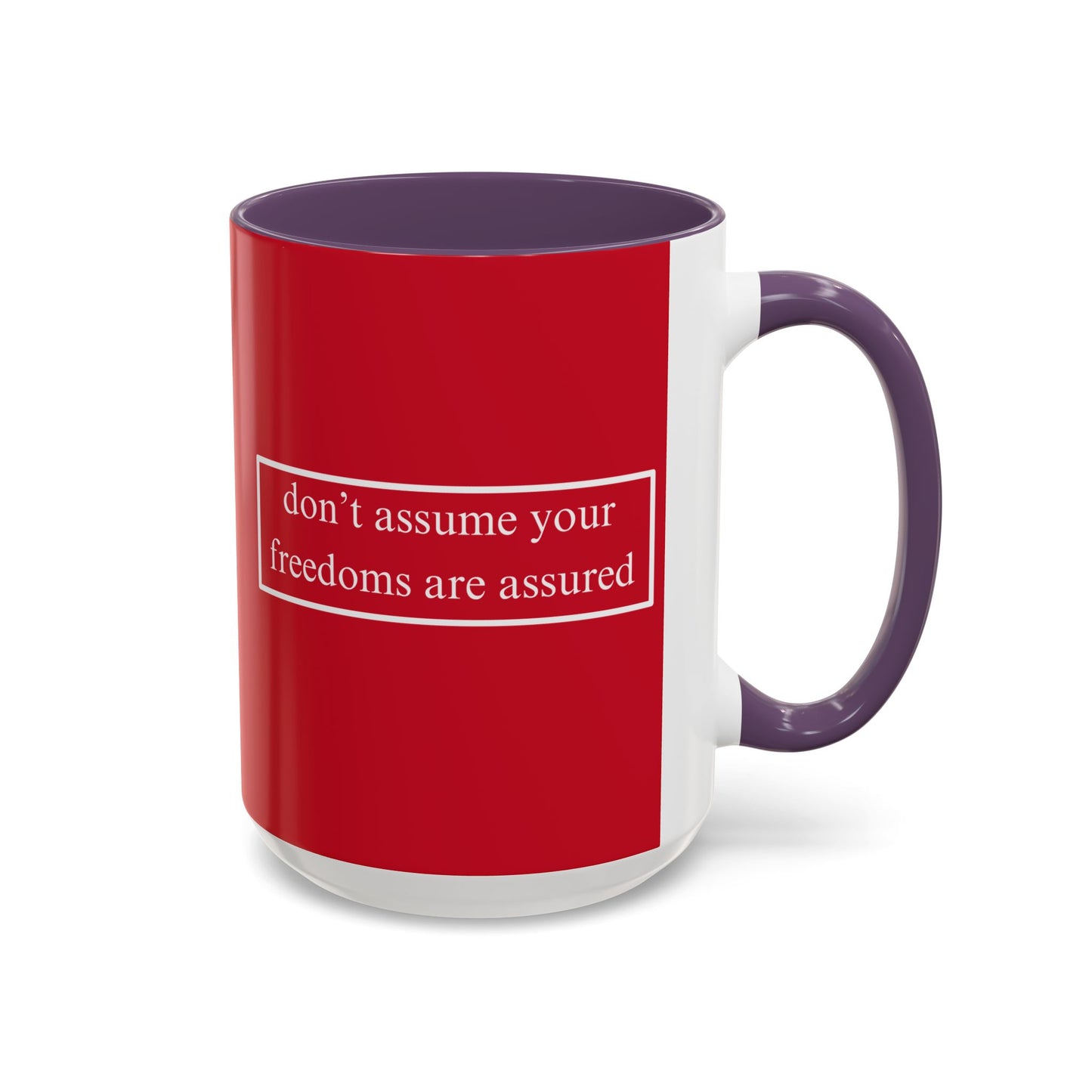 don't assume your freedoms are assured White font Red Accent Mug by theGreenDragonTavern.shop
