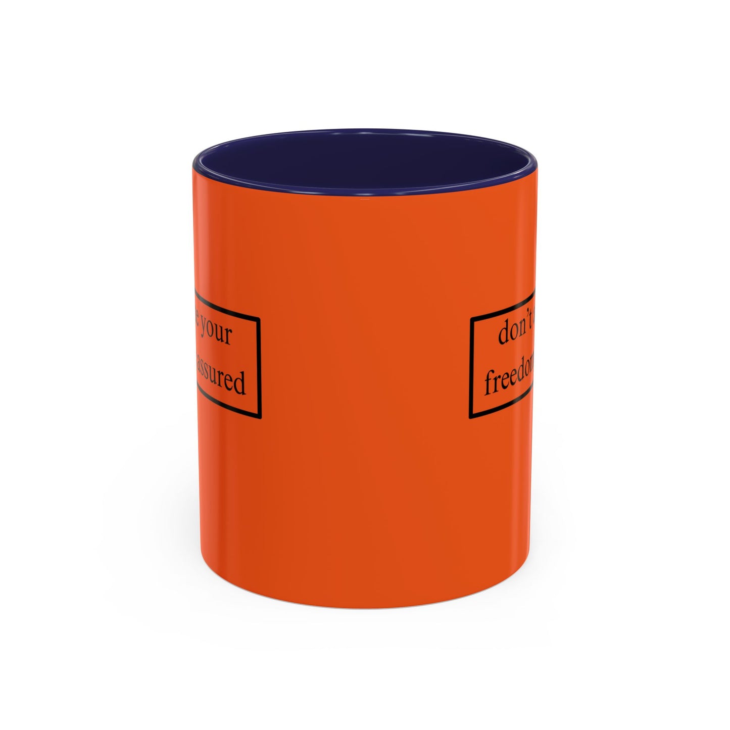 don't assume your freedoms are assured Black font Orange Accent Mug by theGreenDragonTavern.shop