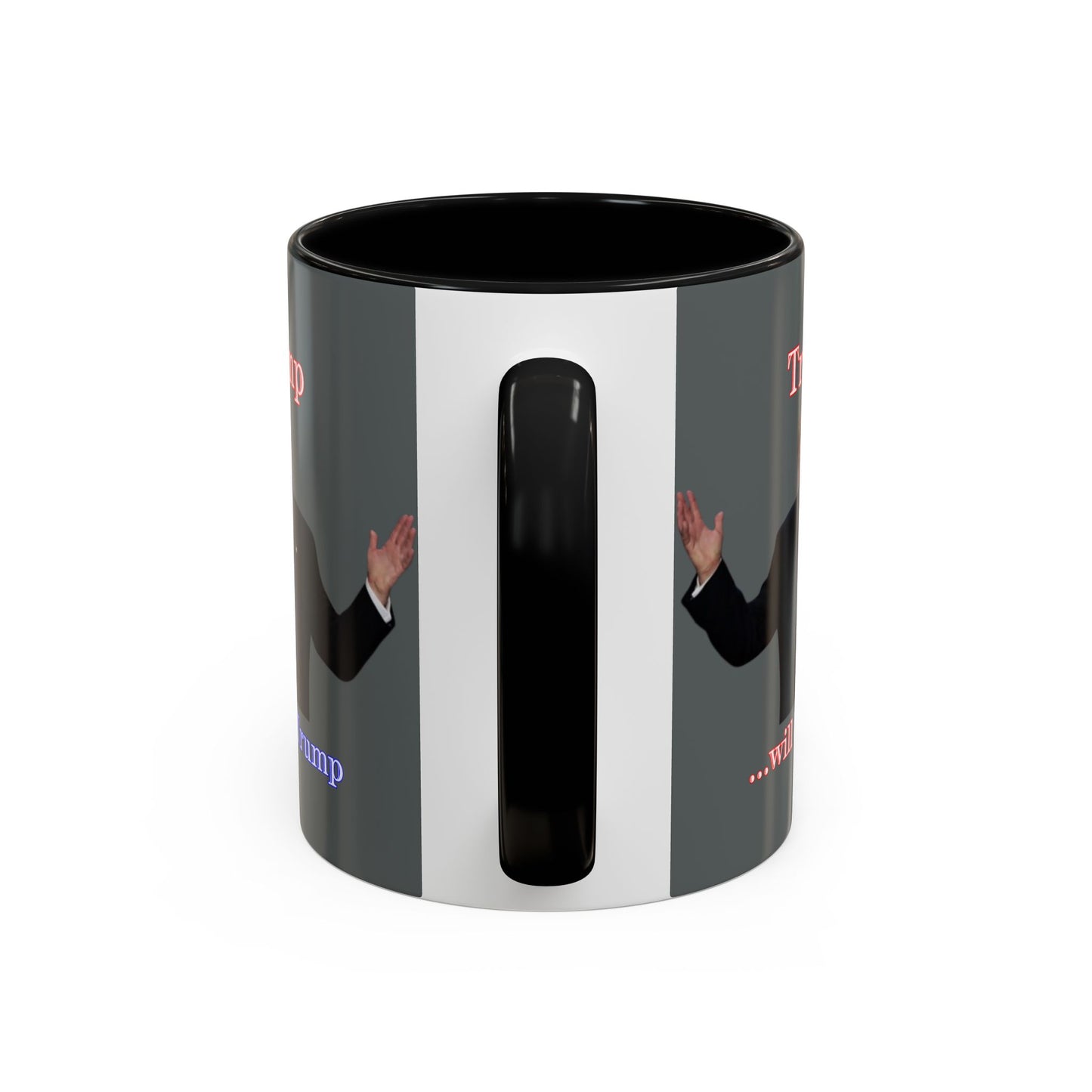 Trump...will be Trump Grey Accent Mug by theGreenDragonTavern.shop