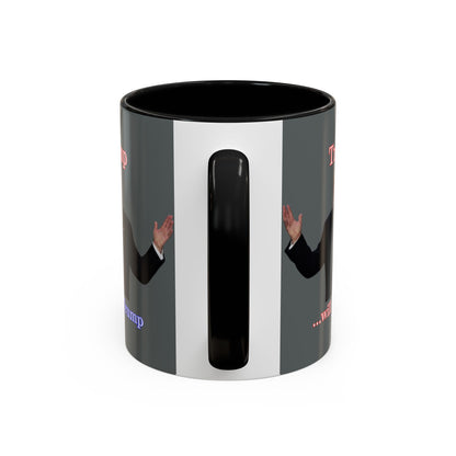 Trump...will be Trump Grey Accent Mug by theGreenDragonTavern.shop