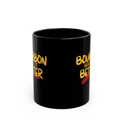 Bourbon makes it better Black Mug by theGreenDragonTavern.shop