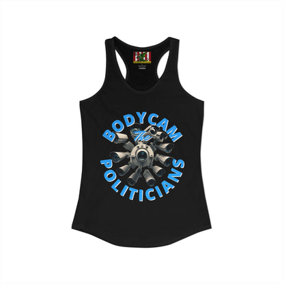 Bodycam the Politicians Cameras Women's Racerback Tank Top by theGreenDragonTavern.shop