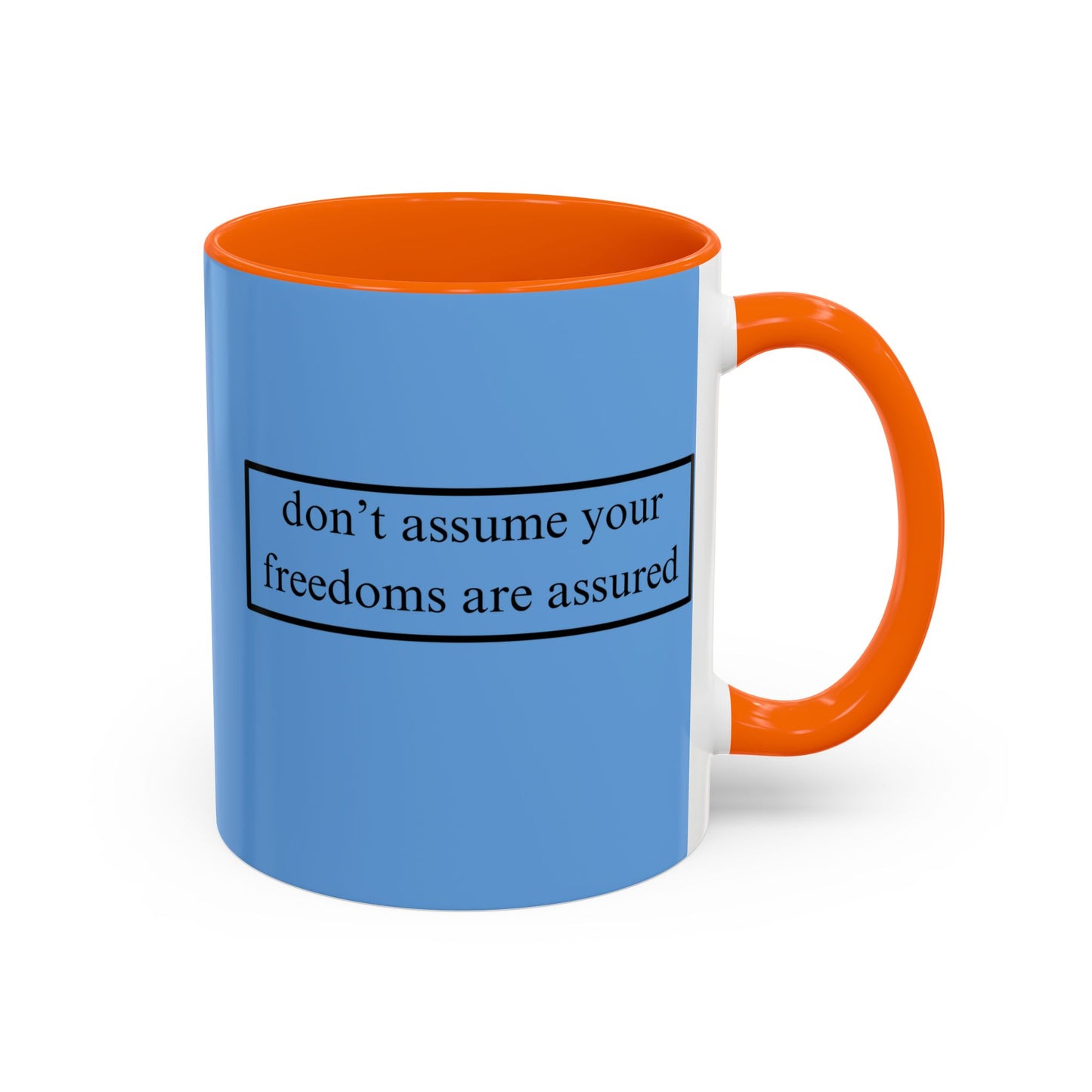 don't assume your freedoms are assured Black font Light Blue Accent Mug by theGreenDragonTavern.shop