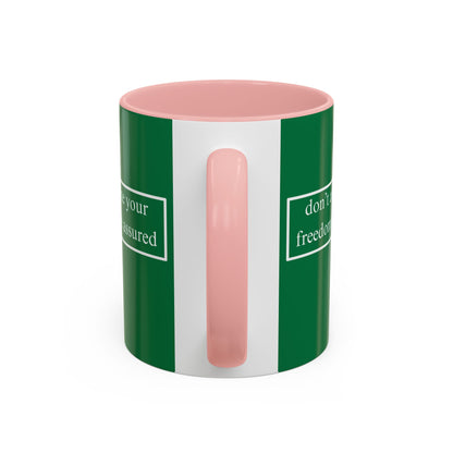 don't assume your freedoms are assured White font Green Accent Mug by theGreenDragonTavern.shop