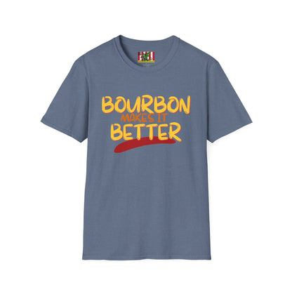 Bourbon makes it better Dark colors Unisex T-Shirt by theGreenDragonTavern.shop