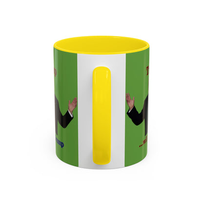 Trump...will be Trump Green Accent Mug by theGreenDragonTavern.shop
