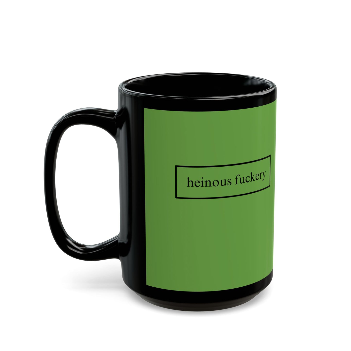 Heinous Fuckery Green Mug by theGreenDragonTavern.shop