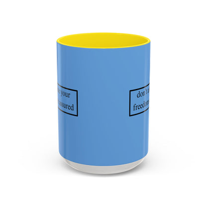 don't assume your freedoms are assured Black font Light Blue Accent Mug by theGreenDragonTavern.shop