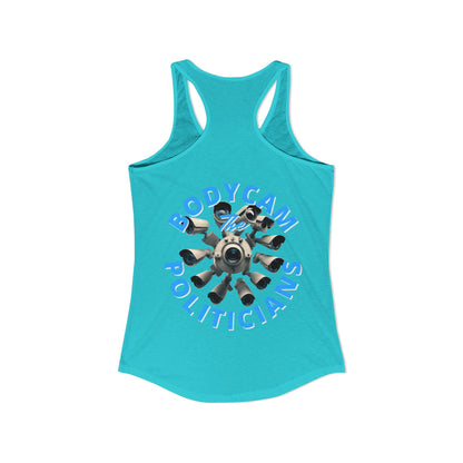 2-sided, Bodycam the Politicians Cameras Women's Racerback Tank Top by theGreenDragonTavern.shop