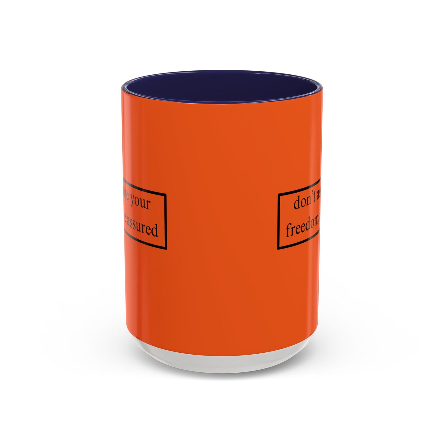 don't assume your freedoms are assured Black font Orange Accent Mug by theGreenDragonTavern.shop