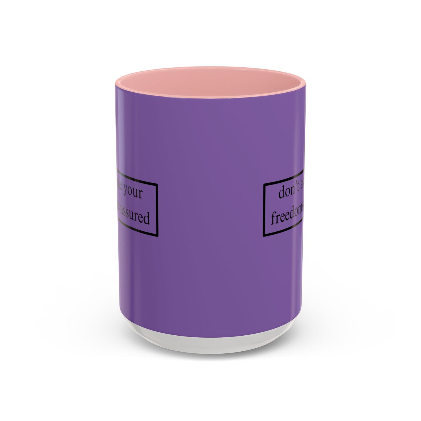don't assume your freedoms are assured Black font Light Purple Accent Mug by theGreenDragonTavern.shop