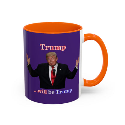 Trump...will be Trump Dark Purple Accent Mug by theGreenDragonTavern.shop