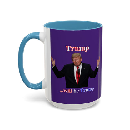 Trump...will be Trump Dark Purple Accent Mug by theGreenDragonTavern.shop