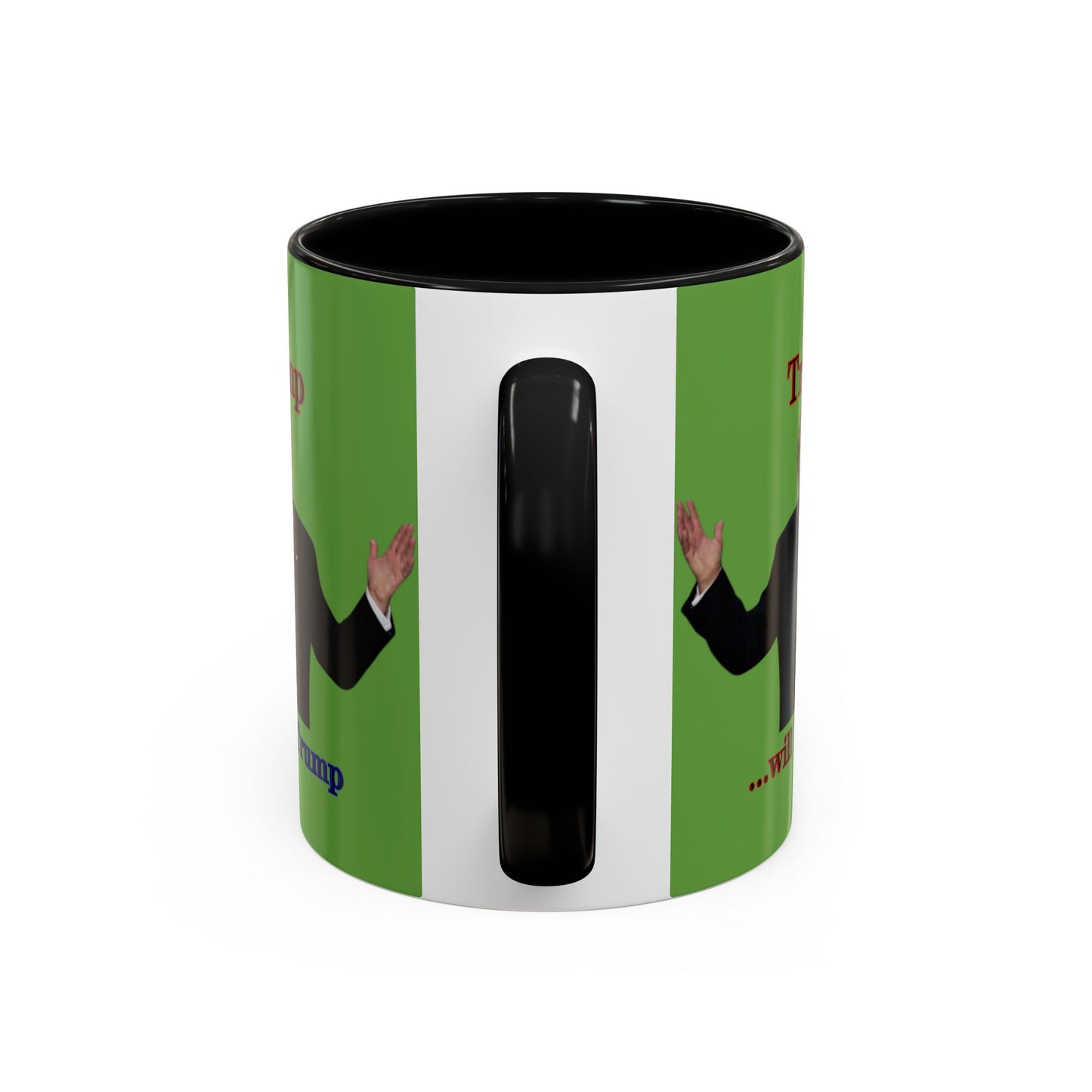 Trump...will be Trump Green Accent Mug by theGreenDragonTavern.shop
