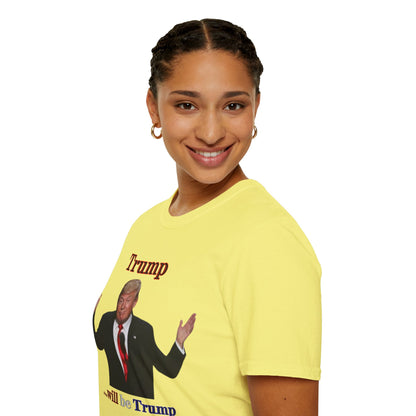 Trump...will be Trump Light colors Unisex T-Shirt by theGreenDragonTavern.shop
