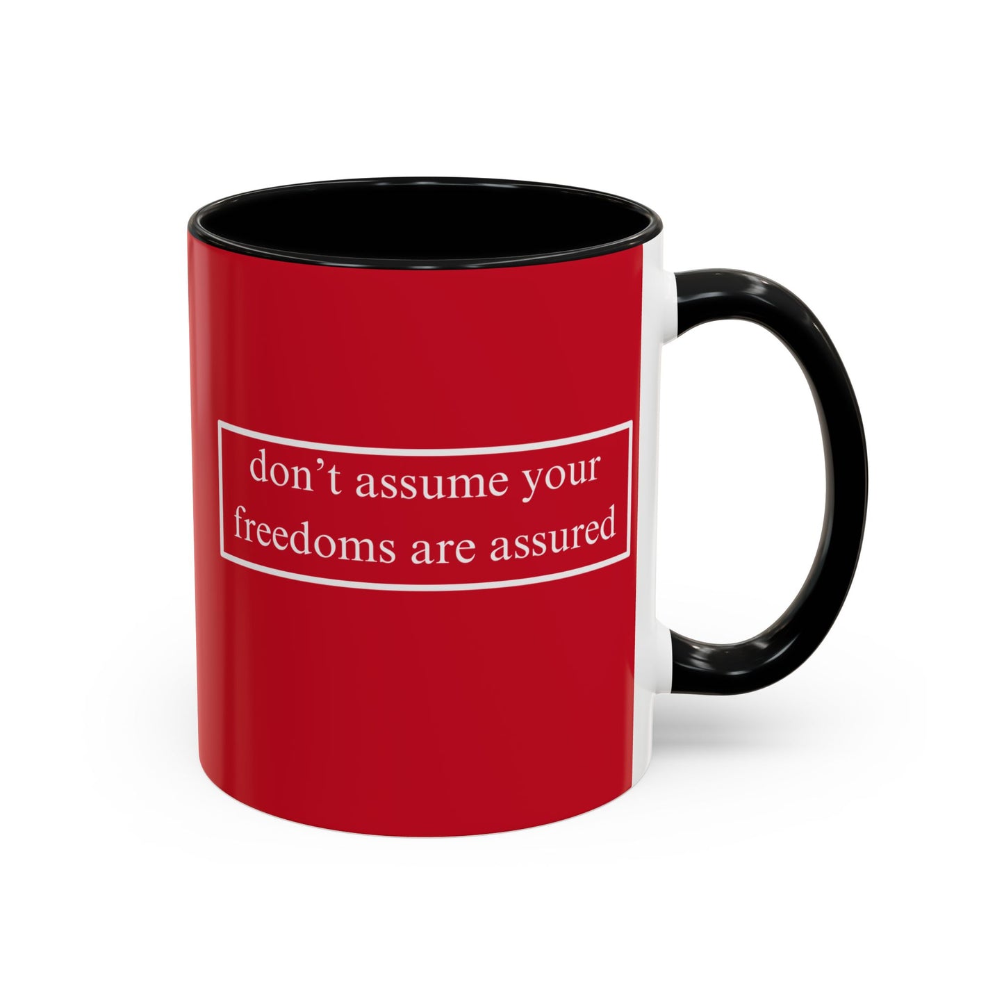 don't assume your freedoms are assured White font Red Accent Mug by theGreenDragonTavern.shop