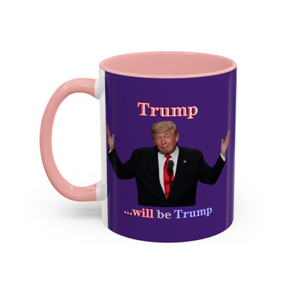 Trump...will be Trump Dark Purple Accent Mug by theGreenDragonTavern.shop