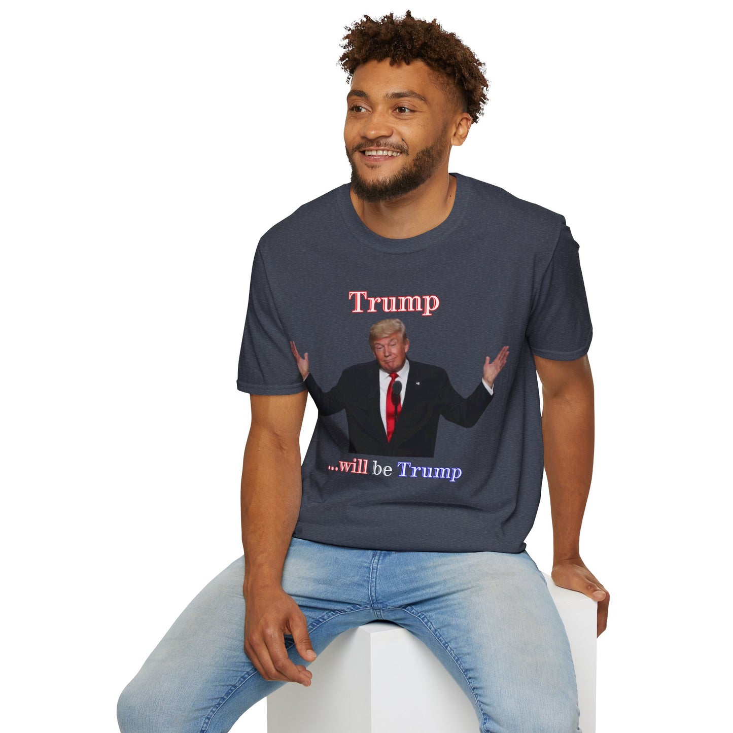 Trump...will be Trump Dark colors Unisex T-Shirt by theGreenDragonTavern.shop