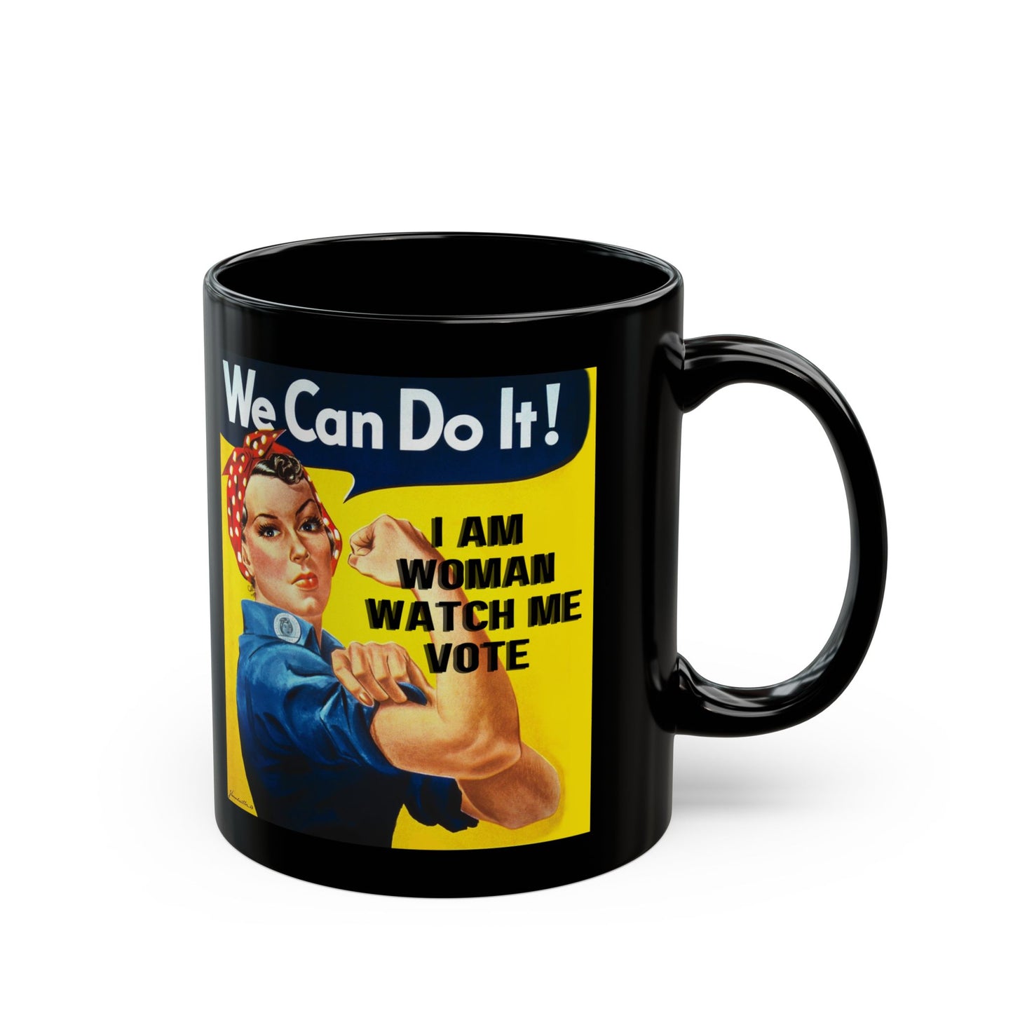 I Am Woman Watch Me Vote Rosie Black Mug by theGreenDragonTavern.shop