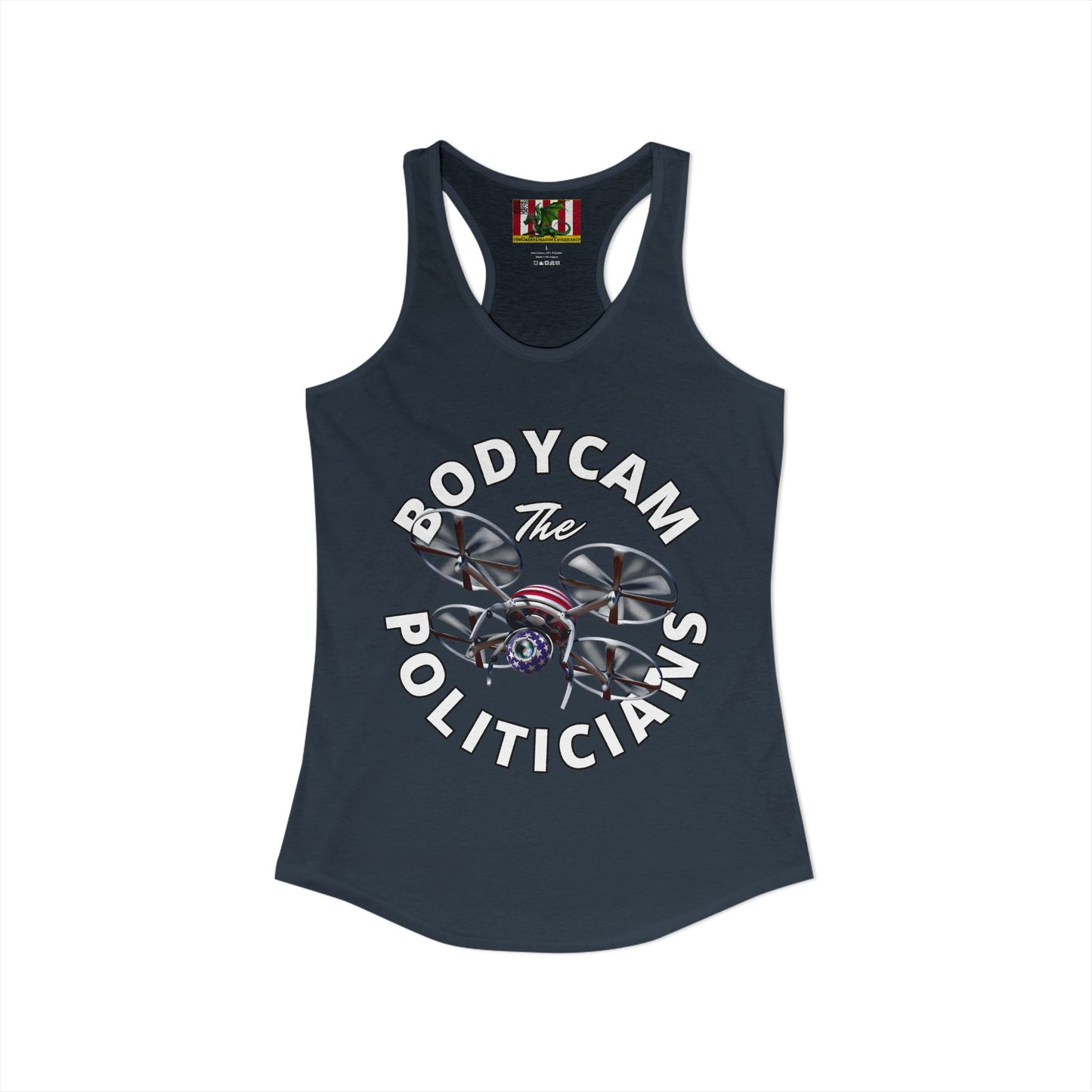 Bodycam the Politicians Drone Women's Racerback Tank Top by theGreenDragonTavern.shop