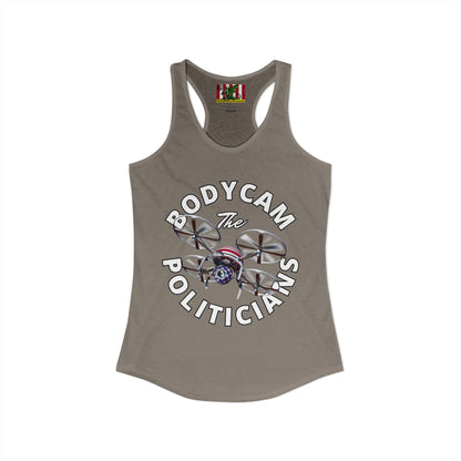 Bodycam the Politicians Drone Women's Racerback Tank Top by theGreenDragonTavern.shop