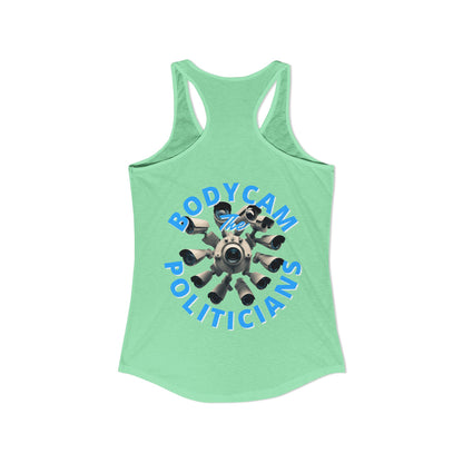 2-sided, Bodycam the Politicians Cameras Women's Racerback Tank Top by theGreenDragonTavern.shop