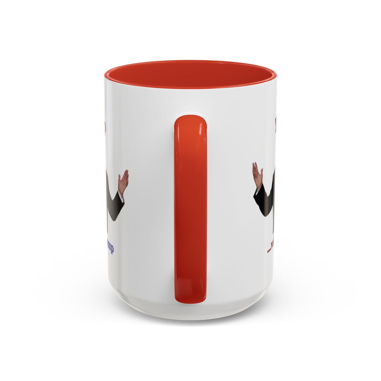 Trump...will be Trump White Accent Mug by theGreenDragonTavern.shop