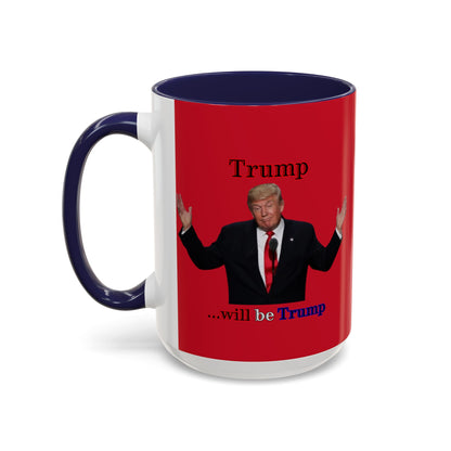 Trump...will be Trump Red Accent Mug by theGreenDragonTavern.shop