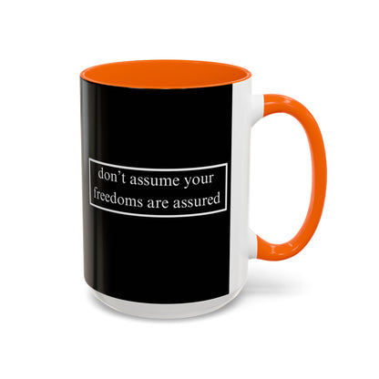 don't assume your freedoms are assured White font Black Accent Mug by theGreenDragonTavern.shop