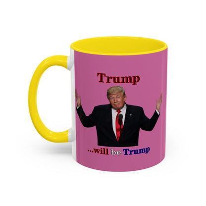 Trump...will be Trump Pink Accent Mug by theGreenDragonTavern.shop