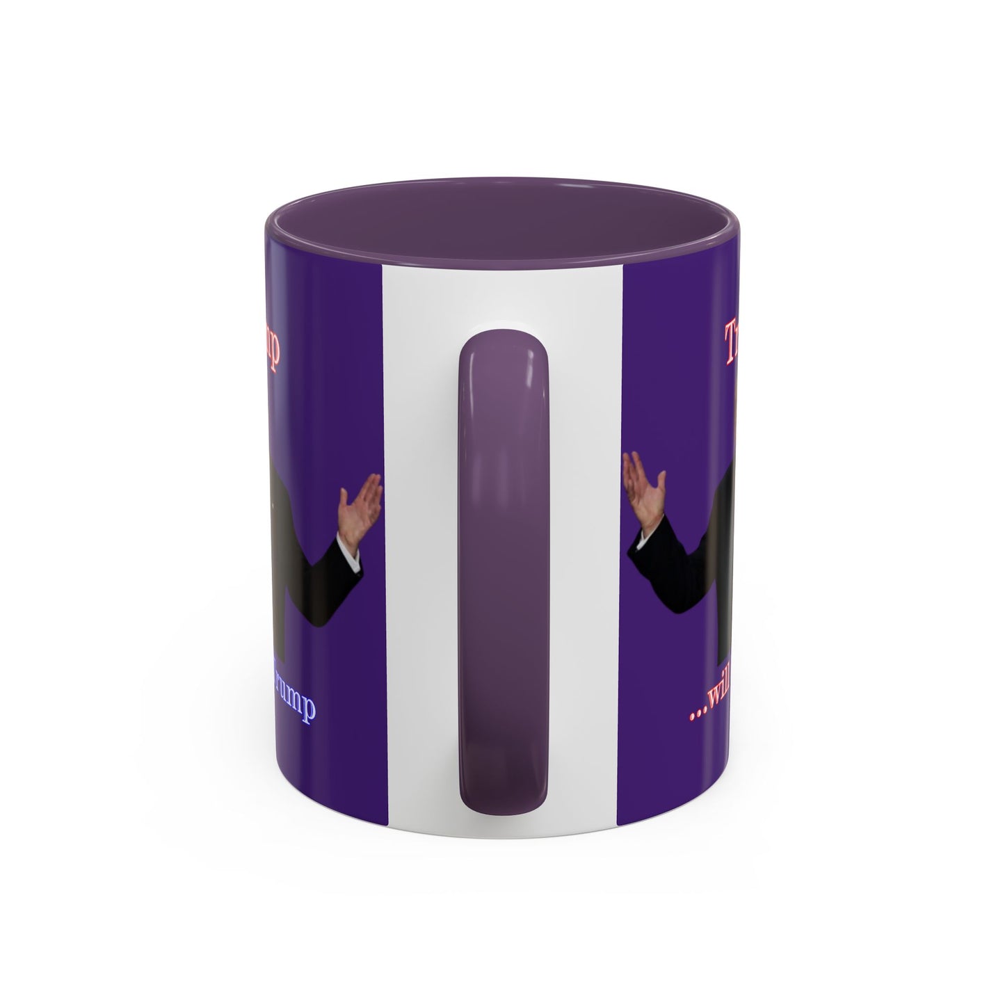 Trump...will be Trump Dark Purple Accent Mug by theGreenDragonTavern.shop