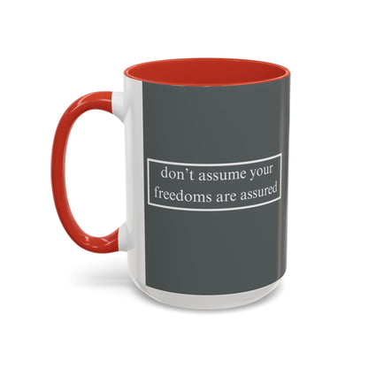 don't assume your freedoms are assured White font Grey Accent Mug by theGreenDragonTavern.shop