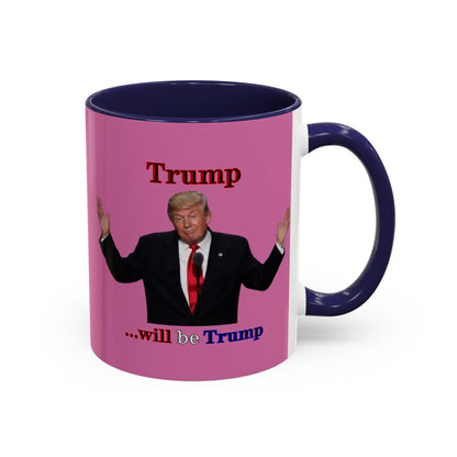 Trump...will be Trump Pink Accent Mug by theGreenDragonTavern.shop