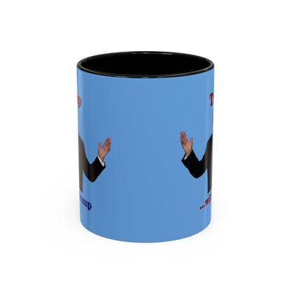 Trump...will be Trump Light Blue Accent Mug by theGreenDragonTavern.shop