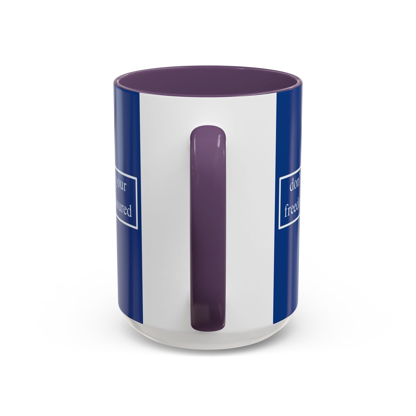 don't assume your freedoms are assured White font Blue Accent Mug by theGreenDragonTavern.shop