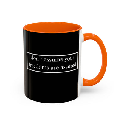 don't assume your freedoms are assured White font Black Accent Mug by theGreenDragonTavern.shop