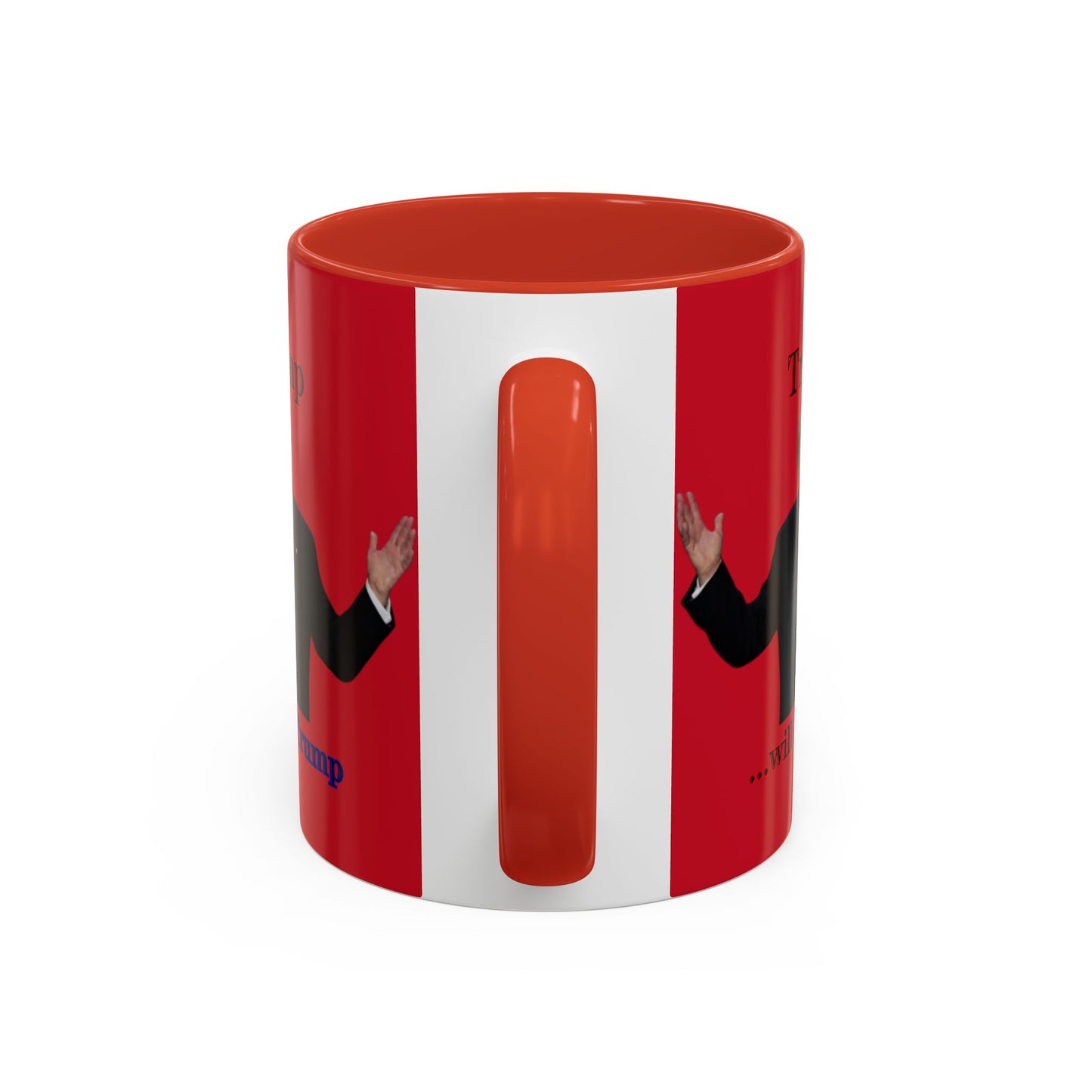 Trump...will be Trump Red Accent Mug by theGreenDragonTavern.shop