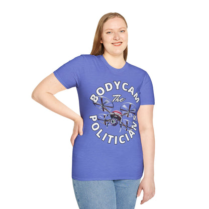 Bodycam the Politicians Drone Light colors Unisex T-Shirt by theGreenDragonTavern.shop