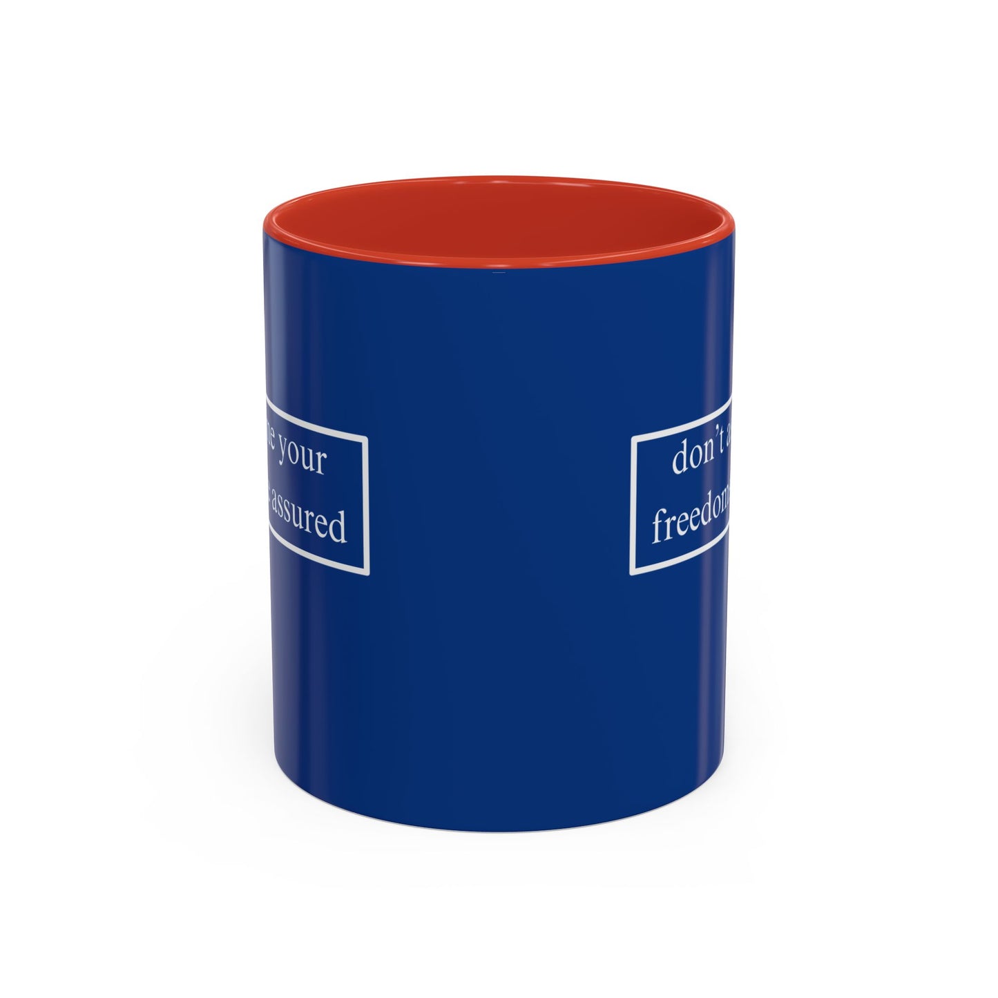 don't assume your freedoms are assured White font Blue Accent Mug by theGreenDragonTavern.shop