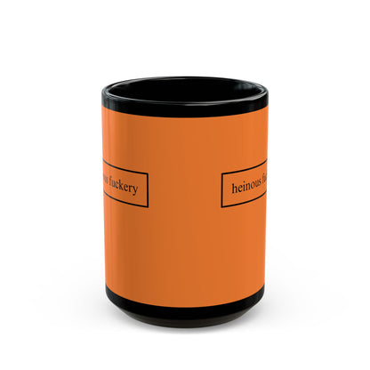 Heinous Fuckery Orange Mug by theGreenDragonTavern.shop