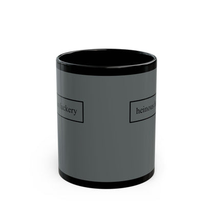Heinous Fuckery Grey Mug by theGreenDragonTavern.shop