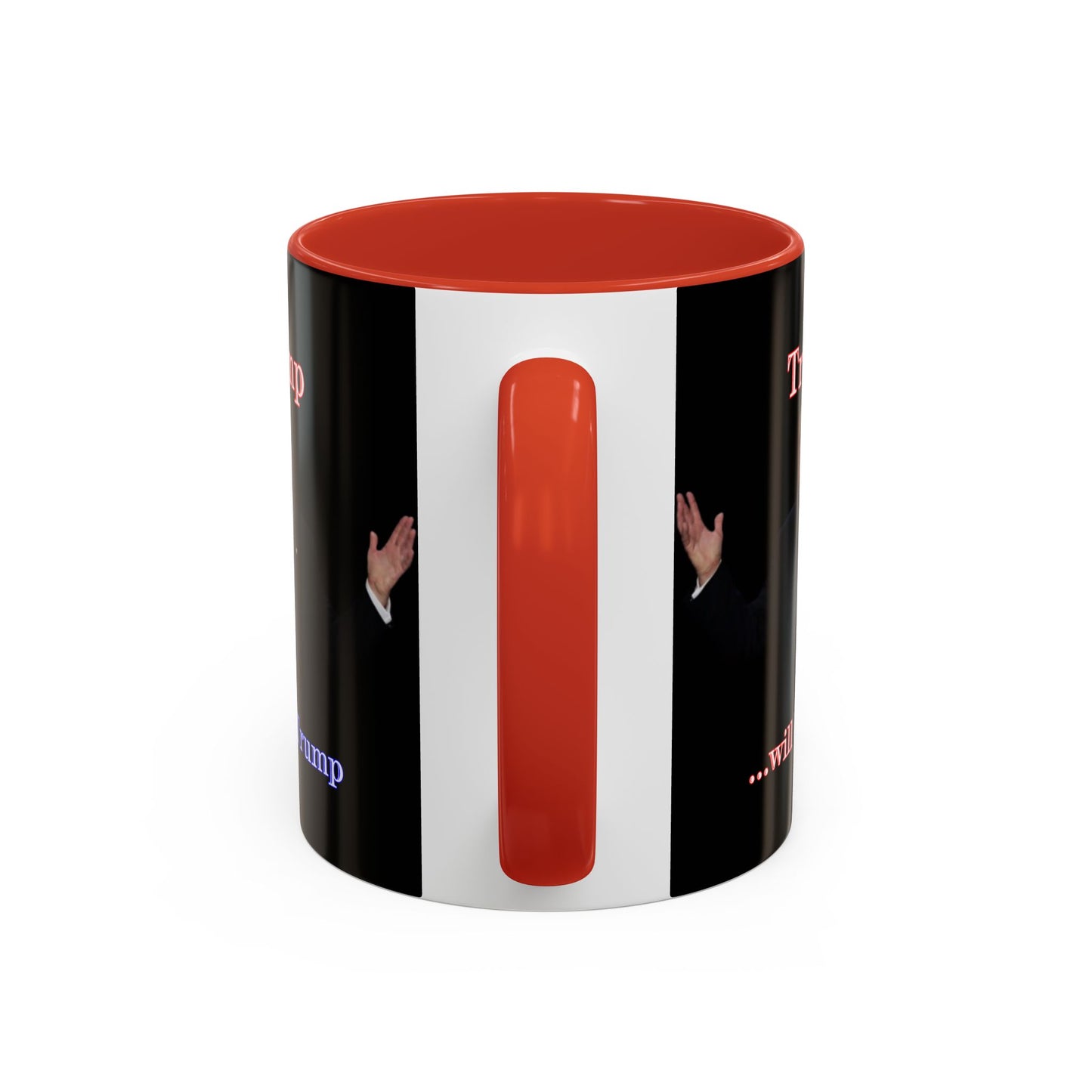 Trump...will be Trump Black Accent Mug by theGreenDragonTavern.shop