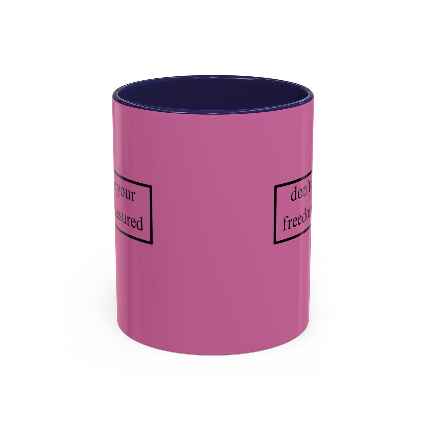 don't assume your freedoms are assured Black font Pink Accent Mug by theGreenDragonTavern.shop