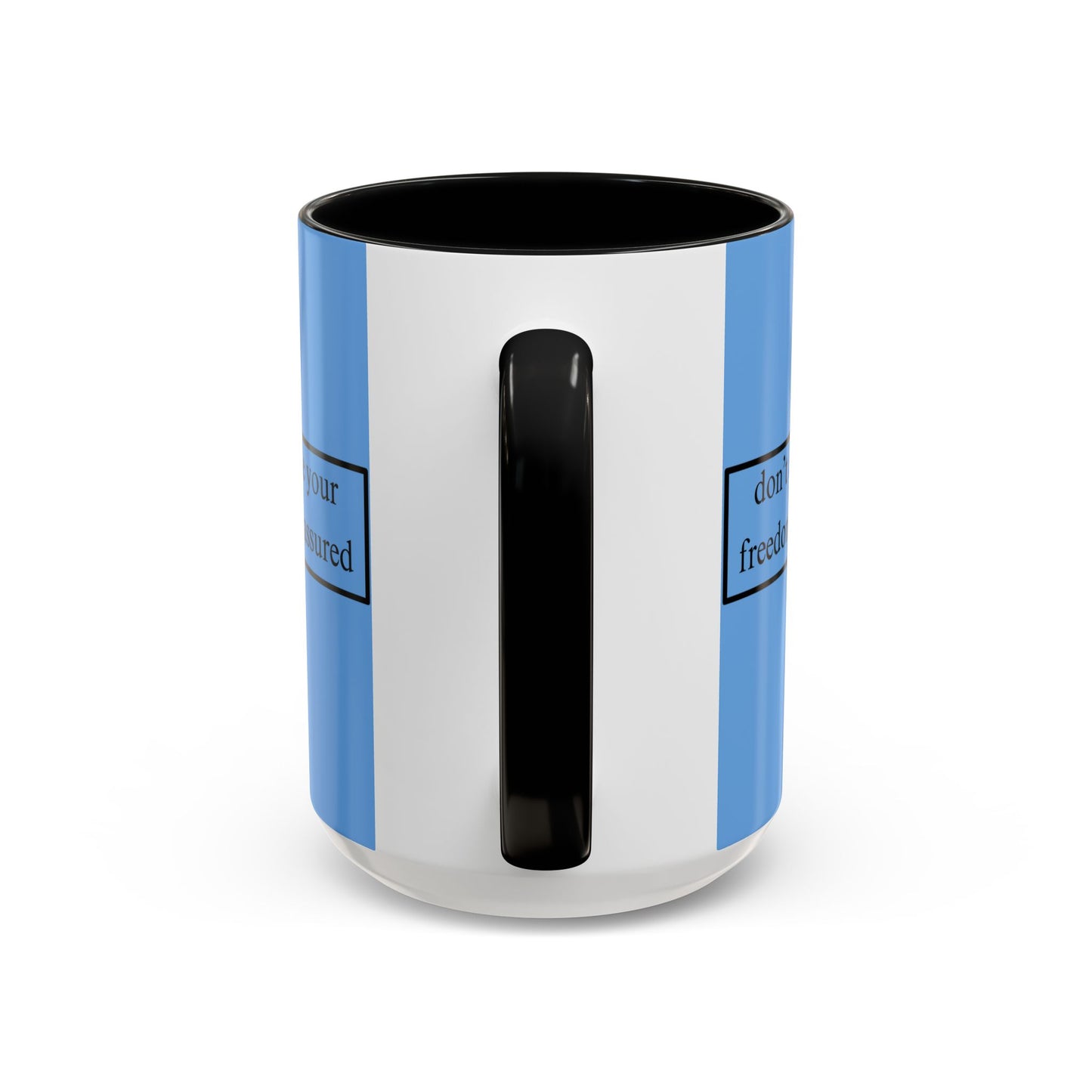 don't assume your freedoms are assured Black font Light Blue Accent Mug by theGreenDragonTavern.shop