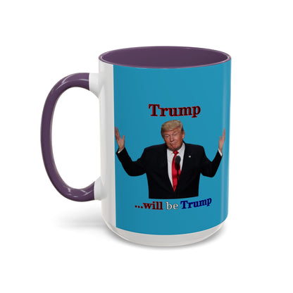 Trump...will be Trump Turquoise Accent Mug by theGreenDragonTavern.shop
